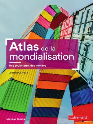 cover image of Atlas de la mondialisation. Une seule terre, des mondes